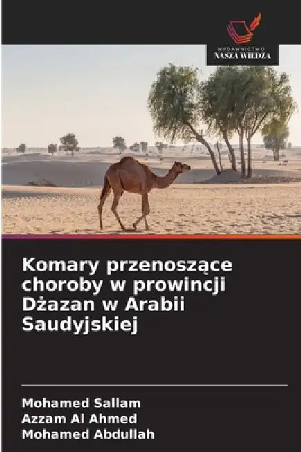 Komary przenoszące choroby w prowincji Dżazan w Arabii Saudyjskiej by Mohamed Sallam, Azzam Al Ahmed, Mohamed Abdullah