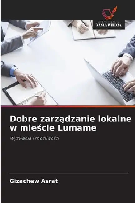 Dobre zarządzanie lokalne w mieście Lumame by Gizachew Asrat