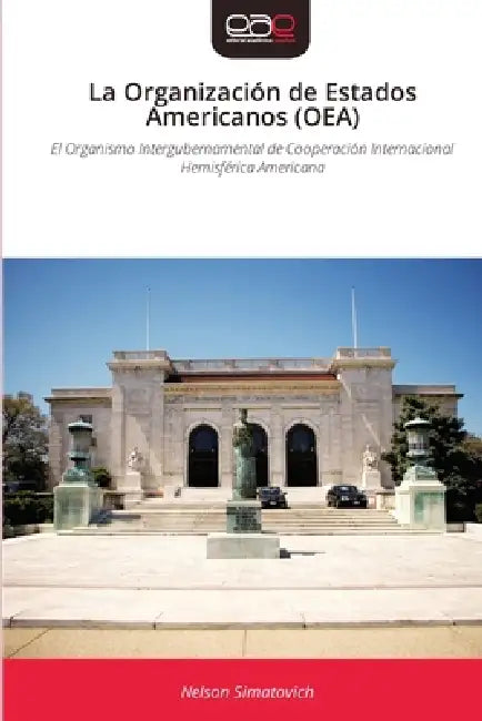 La Organización de Estados Americanos (OEA) by Nelson Simatovich