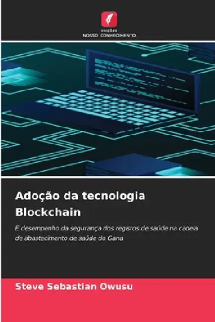 Adoção da tecnologia Blockchain by Steve Sebastian Owusu