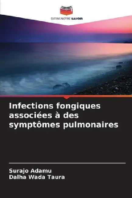 Infections fongiques associées à des symptômes pulmonaires by Surajo Adamu, Dalha Wada Taura