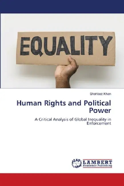 Human Rights and Political Power by Shahbaz Khan