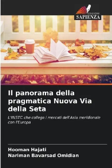 Il panorama della pragmatica Nuova Via della Seta by Hooman Hajati, Nariman Bavarsad Omidian