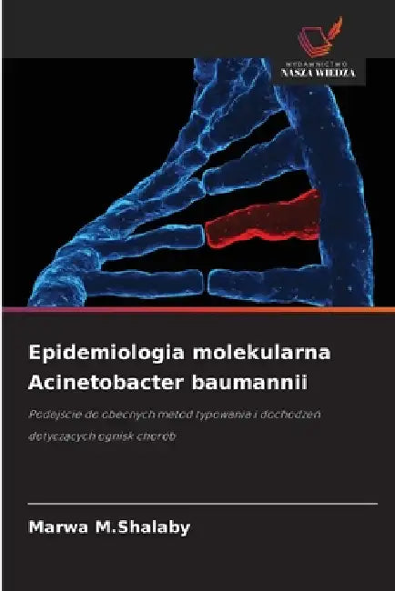 Epidemiologia molekularna Acinetobacter baumannii by Marwa M. Shalaby