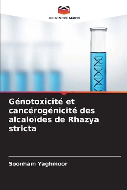Génotoxicité et cancérogénicité des alcaloïdes de Rhazya stricta by Soonham Yaghmoor