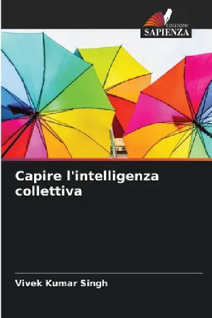 Capire l'intelligenza collettiva by Vivek Kumar Singh