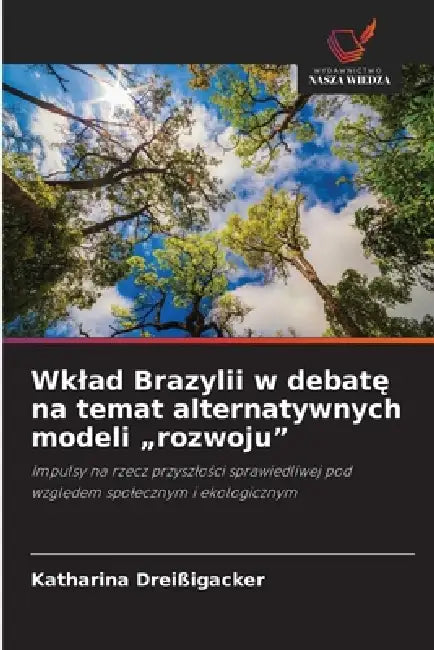 Wklad Brazylii w debatę na temat alternatywnych modeli "rozwoju" by Katharina Dreißigacker