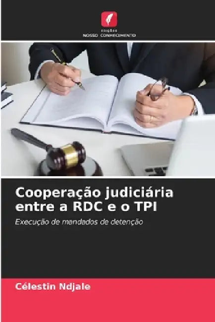 Cooperação judiciária entre a RDC e o TPI by Célestin Ndjale