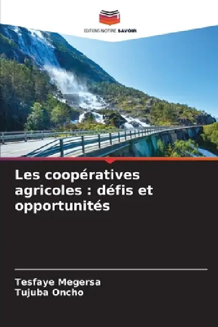 Les coopératives agricoles: défis et opportunités by Tesfaye Megersa, Tujuba Oncho