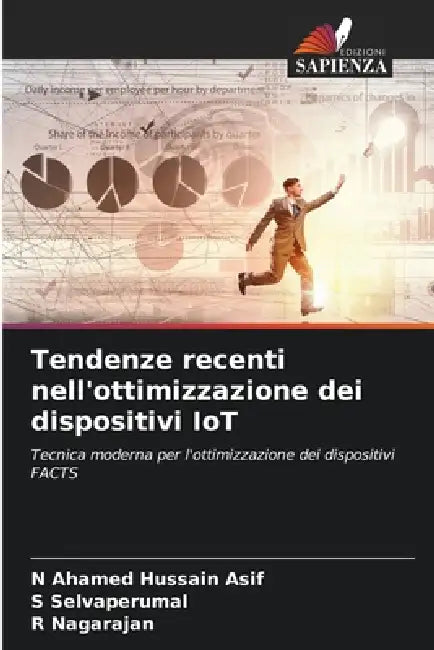 Tendenze recenti nell'ottimizzazione dei dispositivi IoT by N. Ahamed Hussain Asif, S. Selvaperumal, R. Nagarajan