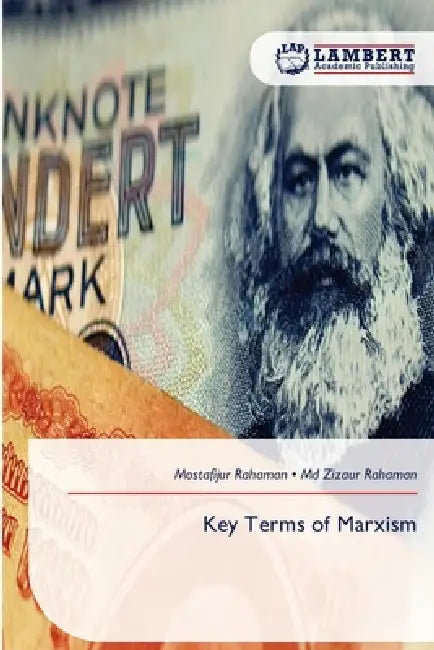 Key Terms of Marxism by Mostafijur Rahaman, Zizaur Rahaman