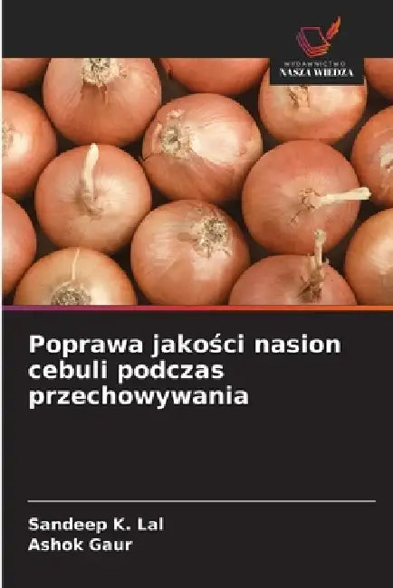 Poprawa jakości nasion cebuli podczas przechowywania by Sandeep K. Lal, Ashok Gaur