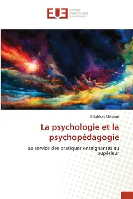 La psychologie et la psychopédagogie by Belabbas Missouri