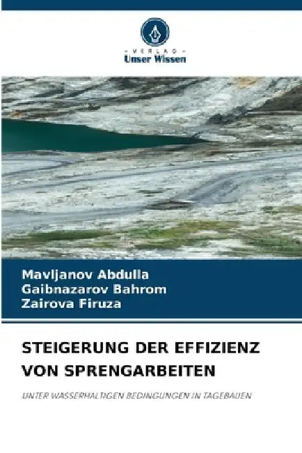 Steigerung Der Effizienz Von Sprengarbeiten by Mavljanov Abdulla, Gaibnazarov Bahrom, Zairova Firuza