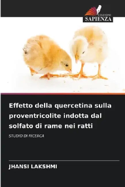 Effetto della quercetina sulla proventricolite indotta dal solfato di rame nei ratti by Jhansi Lakshmi