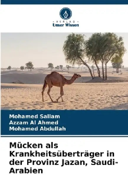 Mücken als Krankheitsüberträger in der Provinz Jazan, Saudi-Arabien by Mohamed Sallam, Azzam Al Ahmed, Mohamed Abdullah