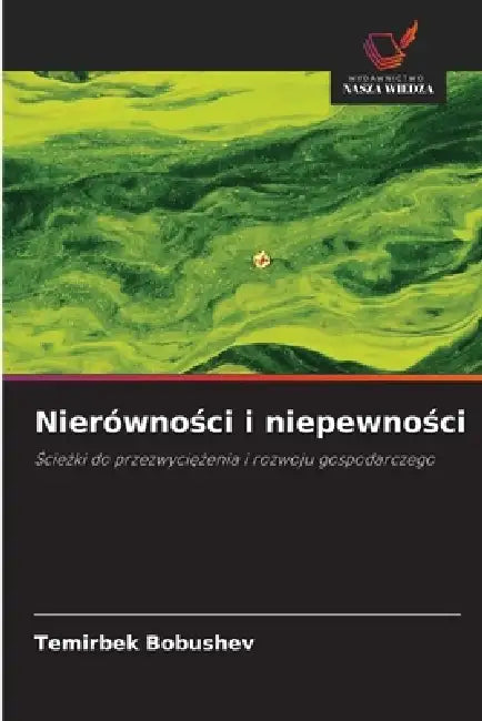 Nierówności i niepewności by Temirbek Bobushev