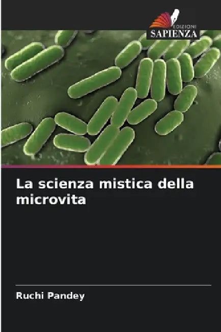 La scienza mistica della microvita by Ruchi Pandey