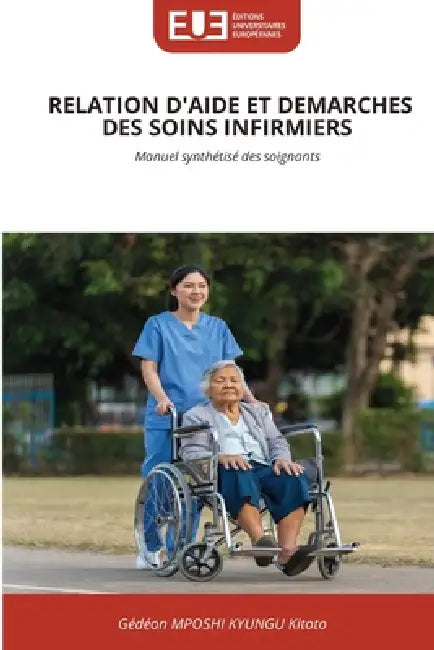 Relation d'Aide Et Demarches Des Soins Infirmiers by Gédéon Mposhi Kyungu Kitoto
