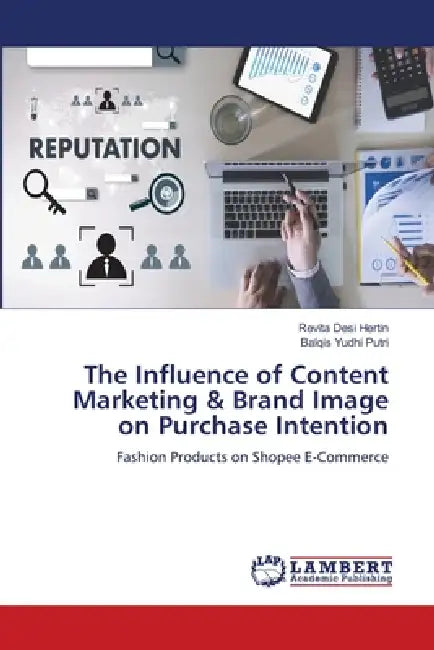 The Influence of Content Marketing & Brand Image on Purchase Intention by Revita Desi Hertin, Balqis Yudhi Putri