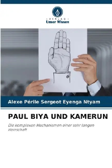 Paul Biya Und Kamerun by Alexe Périle Sergeot Eyenga Ntyam