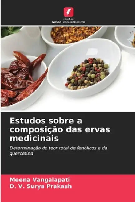 Estudos sobre a composição das ervas medicinais by Meena Vangalapati, D. V. Surya Prakash