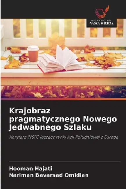 Krajobraz pragmatycznego Nowego Jedwabnego Szlaku by Hooman Hajati, Nariman Bavarsad Omidian