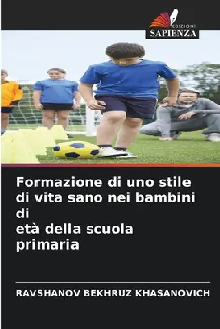 Formazione di uno stile di vita sano nei bambini di età della scuola primaria by Ravshanov Bekhruz Khasanovich