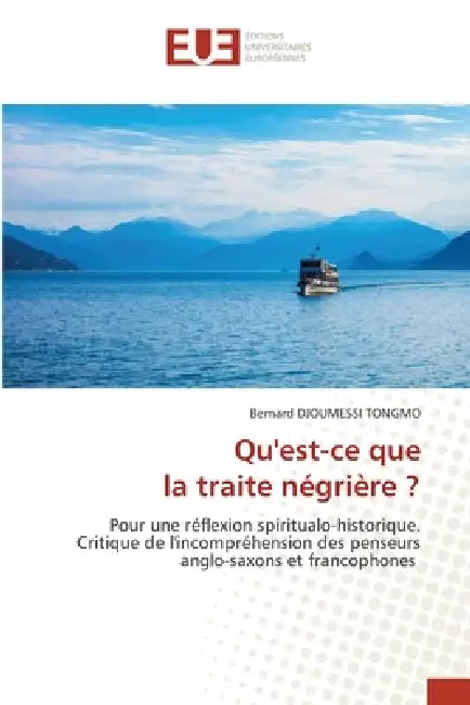 Qu'est-ce que la traite négrière ? by Bernard Djoumessi Tongmo