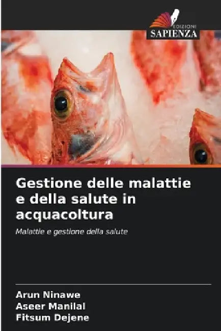 Gestione delle malattie e della salute in acquacoltura by Arun Ninawe, Aseer Manilal, Fitsum Dejene