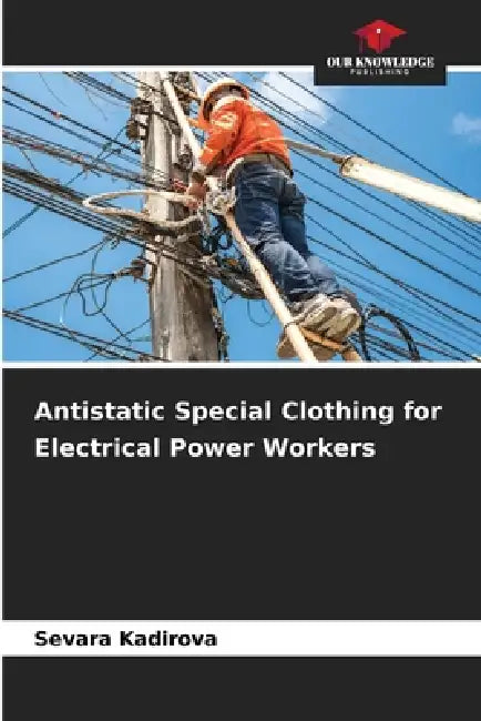 Antistatic Special Clothing for Electrical Power Workers by Sevara Kadirova