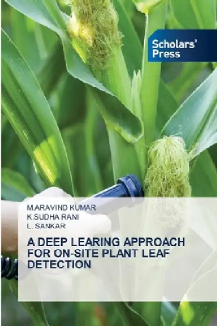 A Deep Learing Approach for On-Site Plant Leaf Detection by M. Aravind Kumar, K. Sudha Rani, L. Sankar