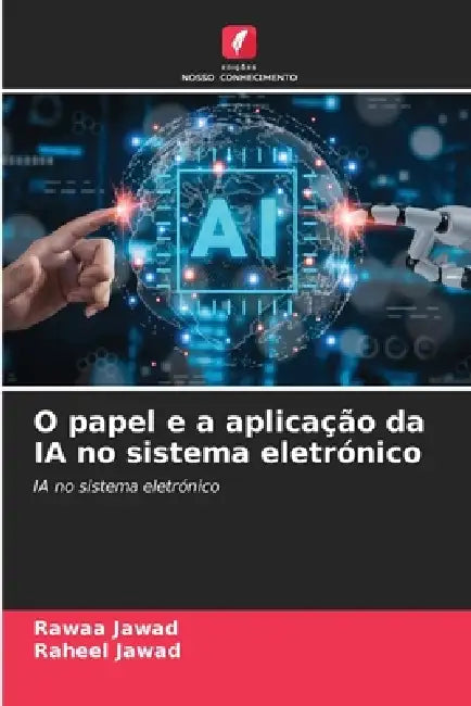 O papel e a aplicação da IA no sistema eletrónico by Rawaa Jawad, Raheel Jawad