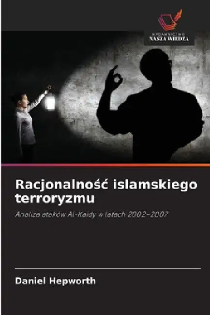 Racjonalnośc islamskiego terroryzmu by Daniel Hepworth