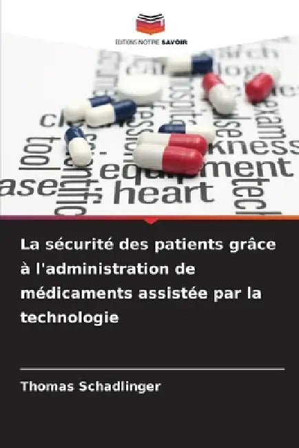 La sécurité des patients grâce à l'administration de médicaments assistée par la technologie by Thomas Schadlinger