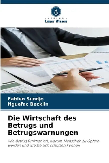Die Wirtschaft des Betrugs und Betrugswarnungen by Fabien Sundjo, Nguefac Becklin