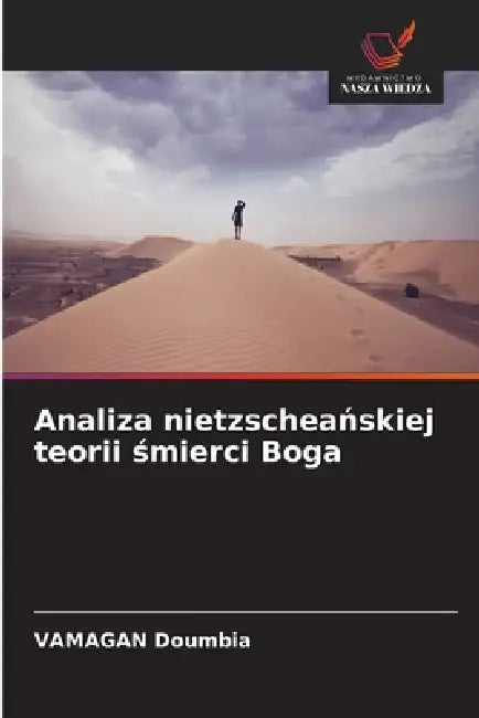 Analiza nietzscheańskiej teorii śmierci Boga by Vamagan Doumbia