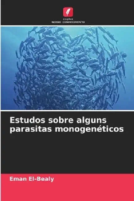 Estudos sobre alguns parasitas monogenéticos by Eman El-Bealy