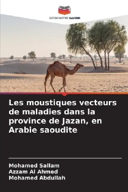 Les moustiques vecteurs de maladies dans la province de Jazan, en Arabie saoudite by Mohamed Sallam, Azzam Al Ahmed, Mohamed Abdullah