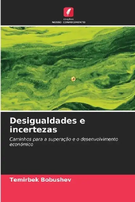 Desigualdades e incertezas by Temirbek Bobushev