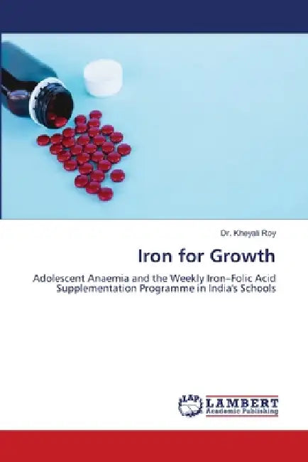 Iron for Growth by Kheyali Roy