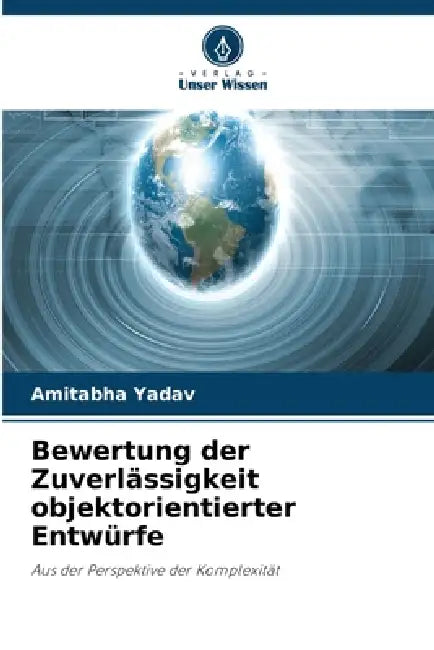 Bewertung der Zuverlässigkeit objektorientierter Entwürfe by Amitabha Yadav
