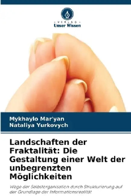 Landschaften der Fraktalität: Die Gestaltung einer Welt der unbegrenzten Möglichkeiten by Mykhaylo Mar'yan, Nataliya Yurkovych