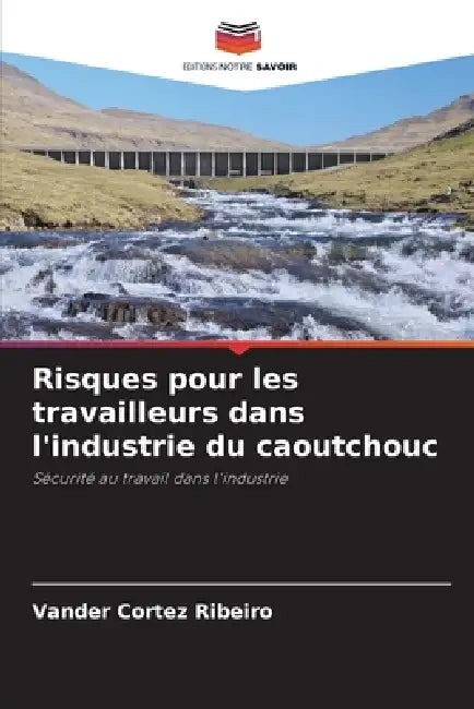 Risques pour les travailleurs dans l'industrie du caoutchouc by Vander Cortez Ribeiro