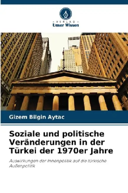 Soziale und politische Veränderungen in der Türkei der 1970er Jahre by Gizem Bilgin Aytaç