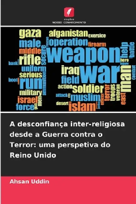 A desconfiança inter-religiosa desde a Guerra contra o Terror: uma perspetiva do Reino Unido by Ahsan Uddin
