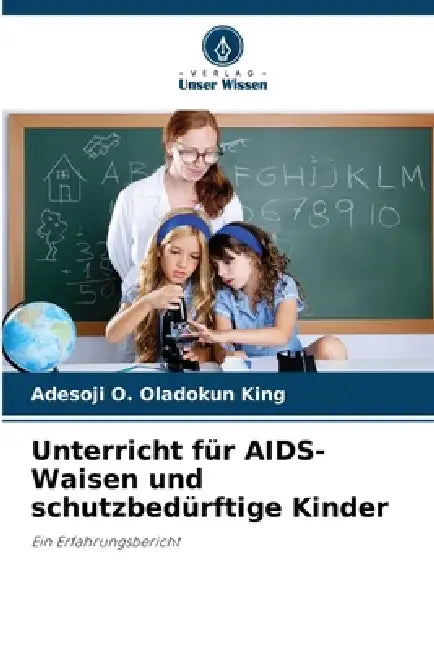 Unterricht für AIDS-Waisen und schutzbedürftige Kinder by Adesoji O. Oladokun King