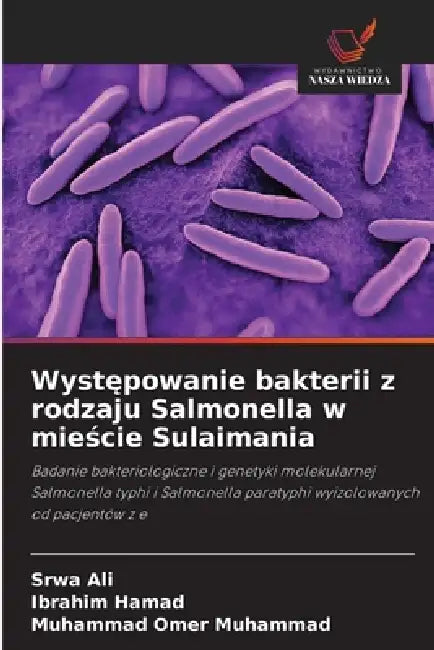 Występowanie bakterii z rodzaju Salmonella w mieście Sulaimania by Srwa Ali, Ibrahim Hamad, Muhammad Omer Muhammad