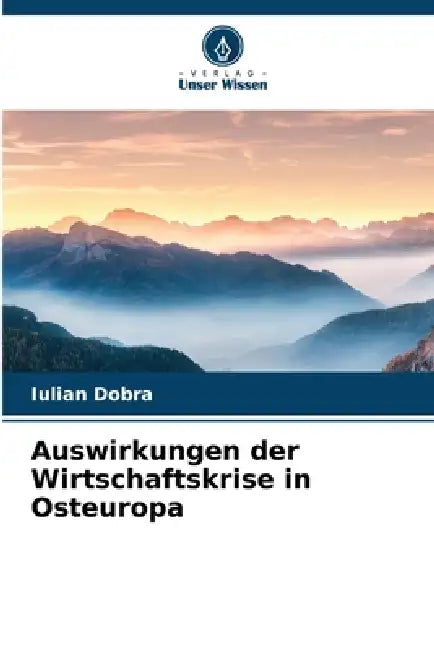 Auswirkungen der Wirtschaftskrise in Osteuropa by Iulian Dobra