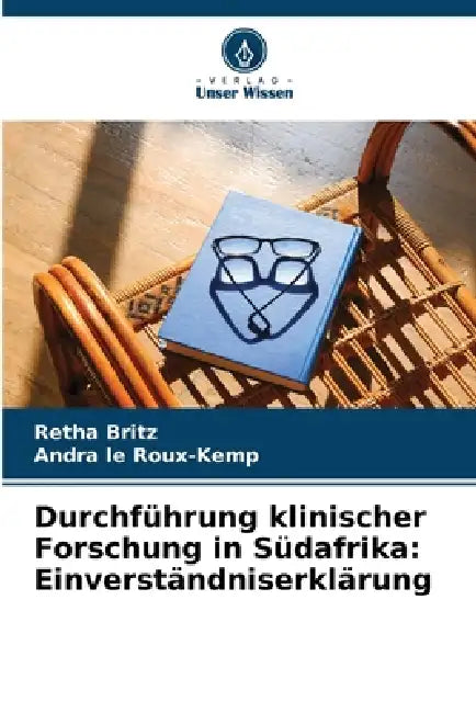 Durchführung klinischer Forschung in Südafrika: Einverständniserklärung by Retha Britz, Andra Le Roux-Kemp